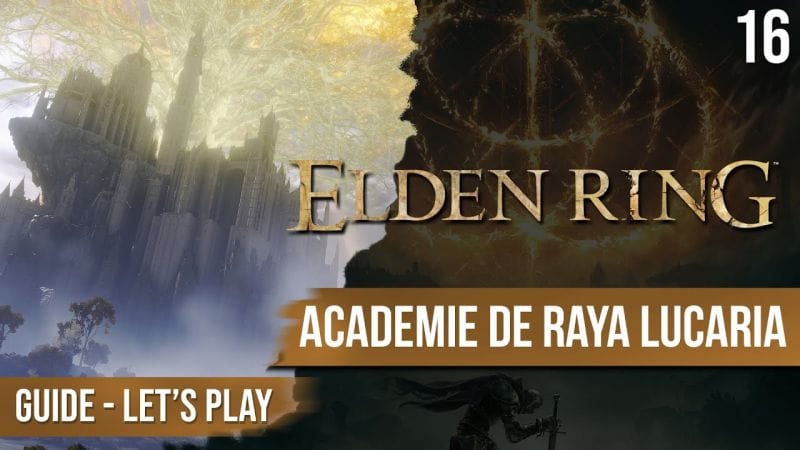 Guide Elden Ring : Académie de Raya Lucaria  - 16 - chapitrage dispo
