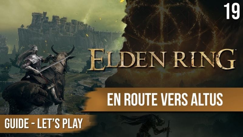 Guide Elden Ring : En route pour le Plateau Altus - 19 - chapitrage dispo