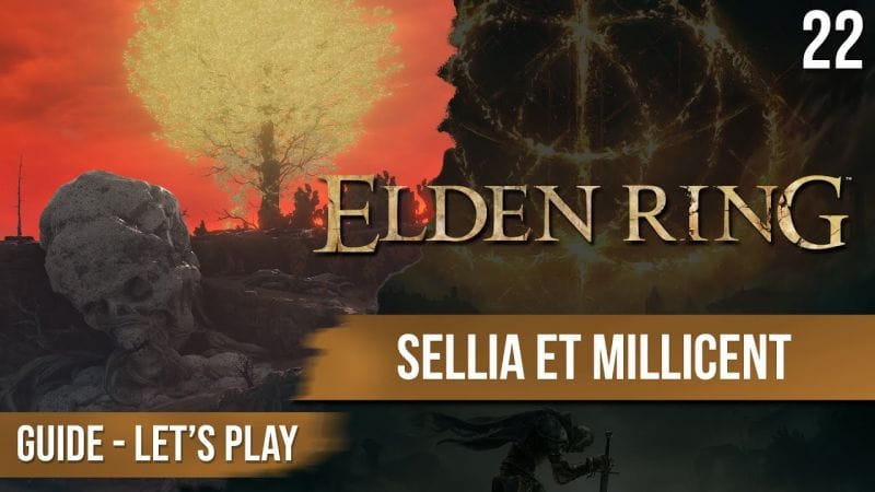 Guide Elden Ring : Ville de Sellia et Quête de Millicent - 22 - chapitrage dispo