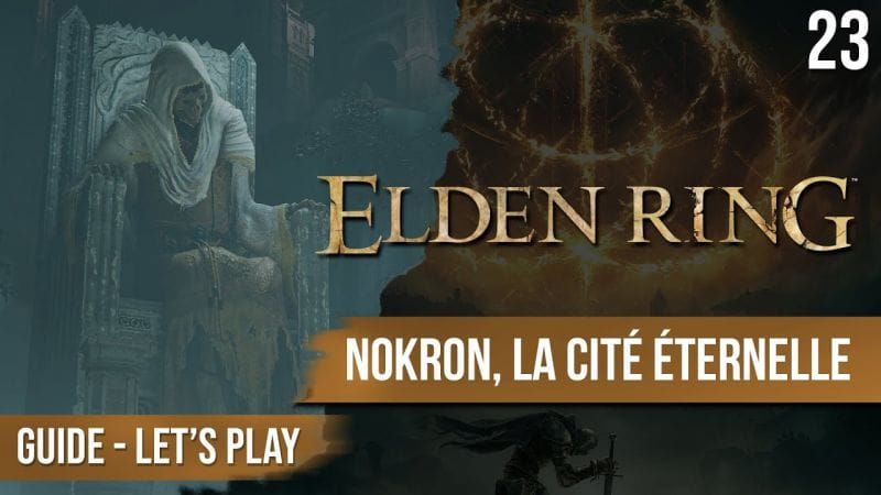 Guide Elden Ring : Quête de Ranni, la cité éternelle de Nokron - 23 - chapitrage dispo