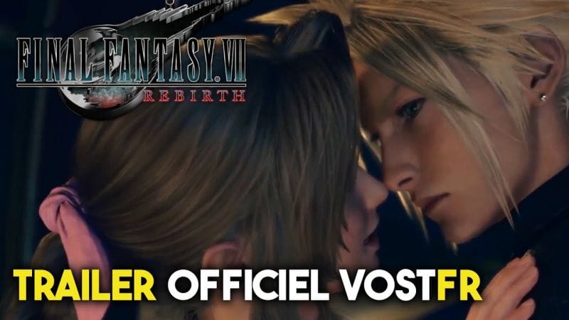 Nouvelle bande annonce FINAL FANTASY VII REBIRTH VOSTFR avec le thème musical d'AERITH ❤️