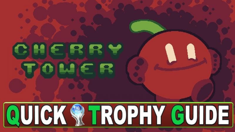 Cherry Tower Quick Trophy Guide - Easy Platinum PS4, PS5