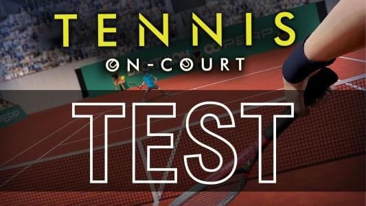 Test de Tennis On-Court | Le rêve ultime sur PSVR2 pour les amateurs de balles jaunes ?