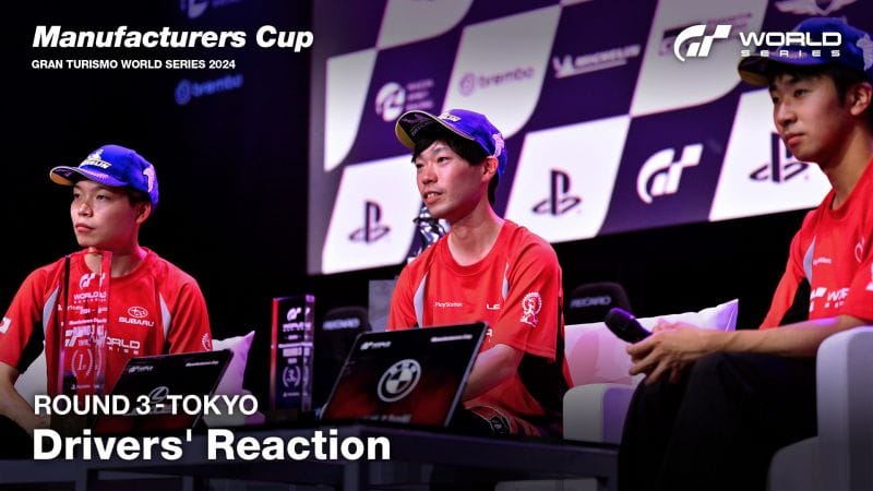 Drivers' Reaction - Manufacturers Cup in Tokyo - World Series - Gran Turismo 7 - gran-turismo.com