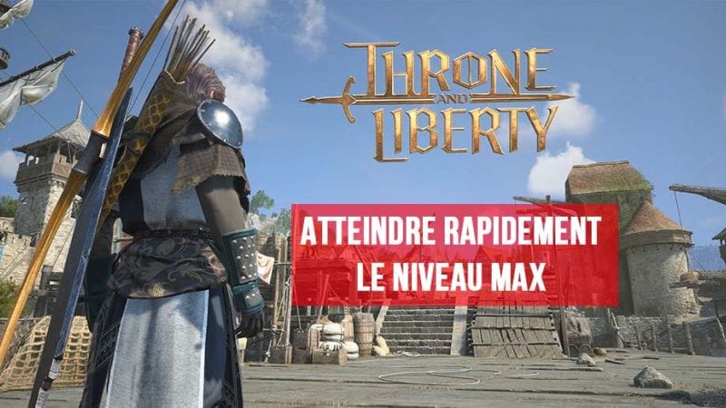 Comment monter son niveau rapidement dans Throne and Liberty ? 1 à 50 Leveling Guide | Generation Game