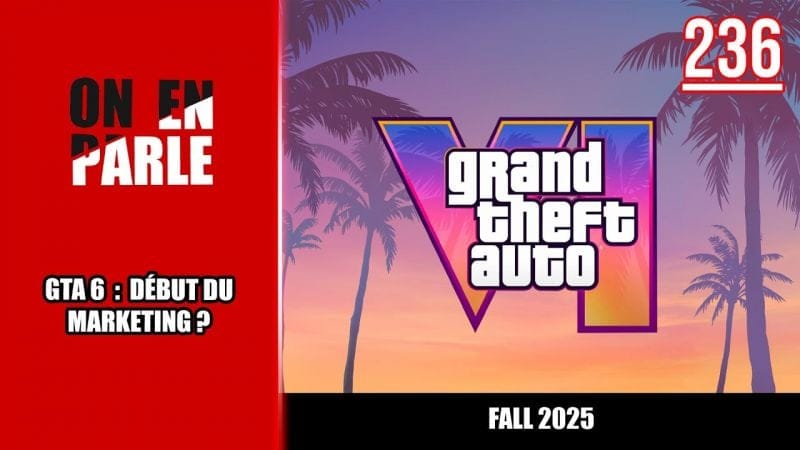 GTA 6 : LE DÉBUT DE LA CAMPAGNE MARKETING ?