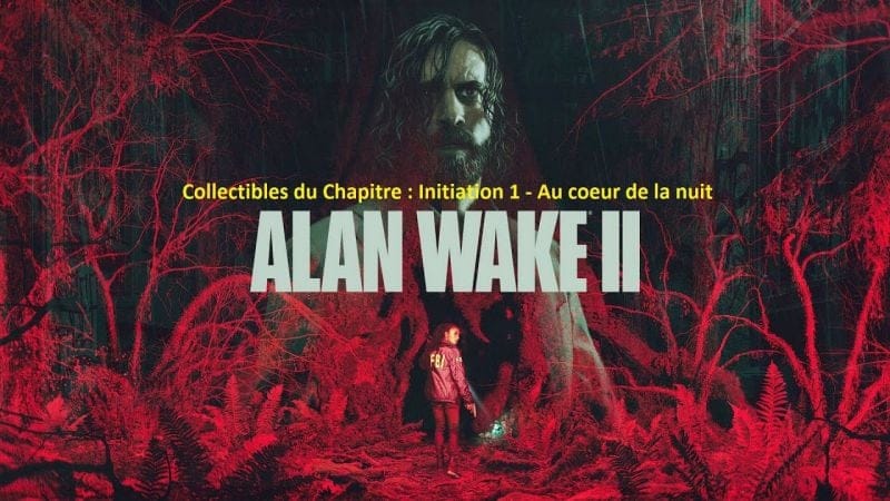 Alan Wake 2 - Collectibles du chapitre : Initiation 1 - Au cœur de la nuit