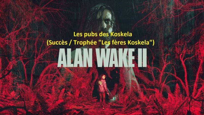 Alan Wake 2 - Les Pubs des Koskela (Succès / Trophée "Les frères Koskela")