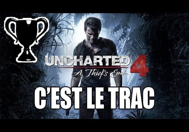 Uncharted 4 - Trophée caché : C'est le trac