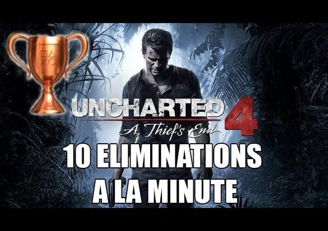 Uncharted 4 - Trophée : 10 éliminations à la minute - LG CHINA LAKE