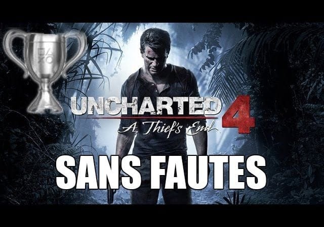 Uncharted 4 - Aide Trophée : Sans fautes