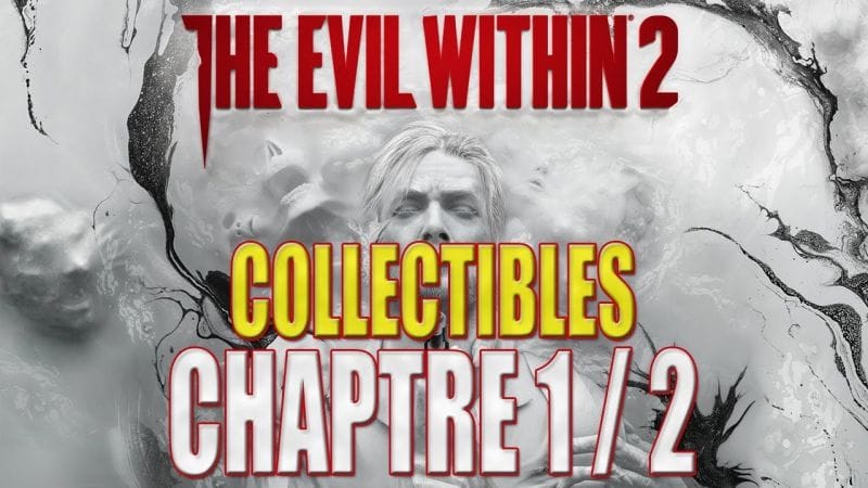 THE EVIL WITHIN 2 : COLLECTIBLES - Chapitre 1&2 (Dossier, Clé, Diapositive, Souvenir, Arme)