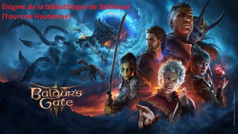 Baldur's Gate 3 - Énigme de la Bibliothèque de Balthazar (Tours de Hautelune)