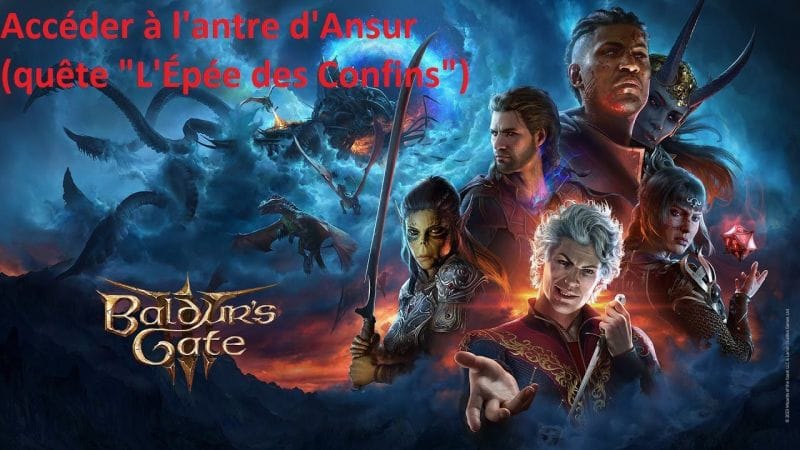 Baldur's Gate 3 - Accéder à l'antre d'Ansur et énigmes (Quête "L'Épée des Confins")