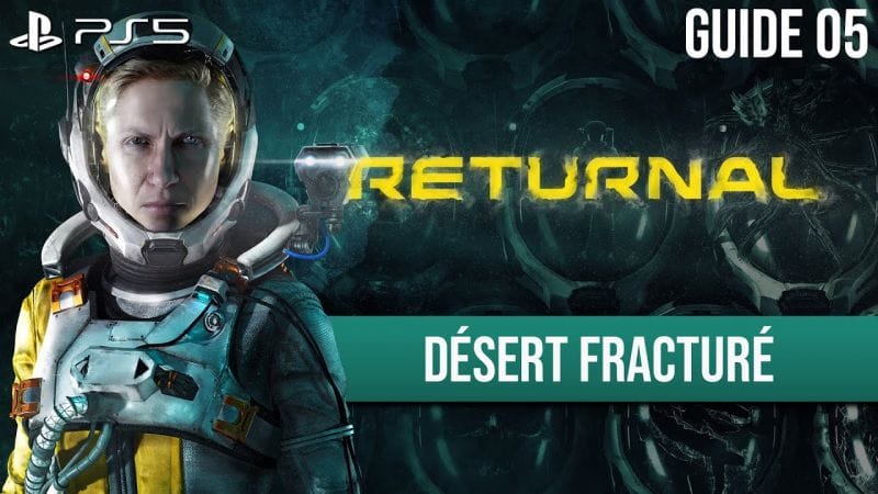 Guide Returnal - 05 - Désert Fracturé et quelques fails