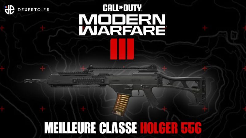 La meilleure classe du Holger 556 dans MW3 : accessoires, atouts, équipements - Dexerto.fr