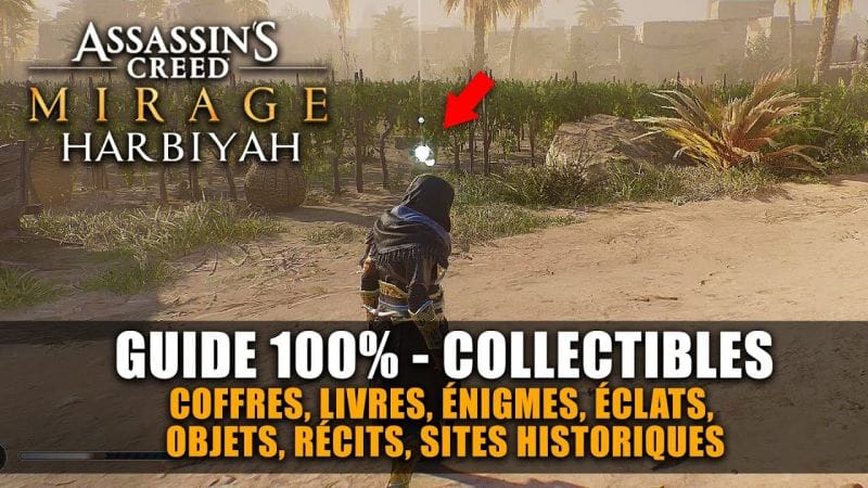 Assassin's Creed Mirage - GUIDE 100% : Harbiyah (Coffres, Livres, Énigme, Objets, Récits, Site...)