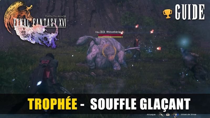 Final Fantasy 16 : Comment débloquer le Trophée Souffle Glaçant - GUIDE 🏆 Congélation