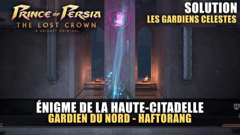 Prince of Perisa The Lost Crown - Solution : Énigme de la haute-citadelle (Batterie rose) Haftorang