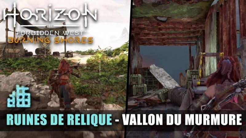 Horizon Forbidden West Burning Shores - Solution de la RUINES DE RELIQUE : VALLON DU MURMURE