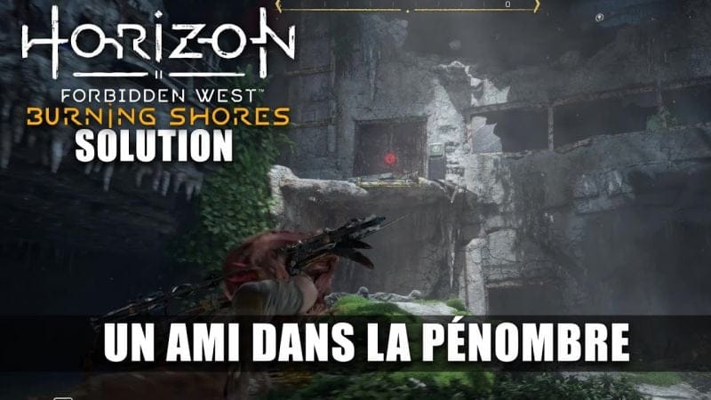 Horizon Forbidden West DLC Burning Shores : Solution - Un Ami dans la Pénombre (Quête secondaire)