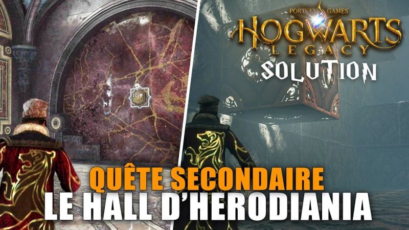 Hogwarts Legacy : Le Hall D'Herodiania - Solution de l'Énigme (Soluce Quête Secondaire)