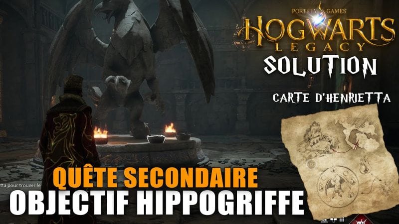 Hogwarts Legacy : Objectif Hippogriffe - Solution de la carte d'Henrietta (Soluce Quête Secondaire)