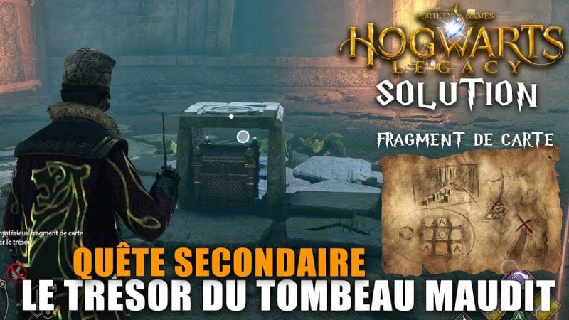 Hogwarts Legacy : Le Trésor du Tombeau Maudit - Solution du Fragment de Carte (Quête Secondaire)