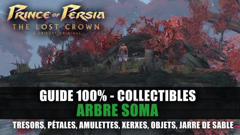 Prince of Perisa : The Lost Crown - GUIDE 100% : Arbre Soma (Collectibles, Trésor, Xerxes, Sable...)