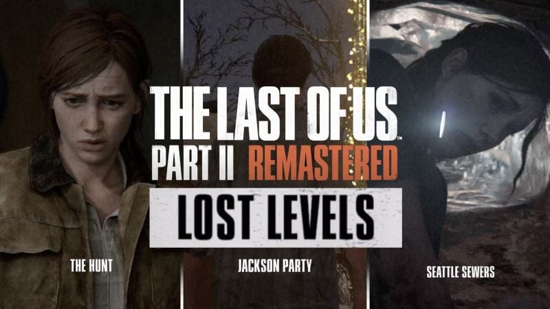 The Last Of Us Part.II Remastered : découvrez dès maintenant les "Lost Levels" en français - Naughty Dog Mag'