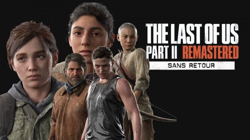 The Last Of Us Part.II Remastered : découvrez le mode "Sans Retour" - Naughty Dog Mag'
