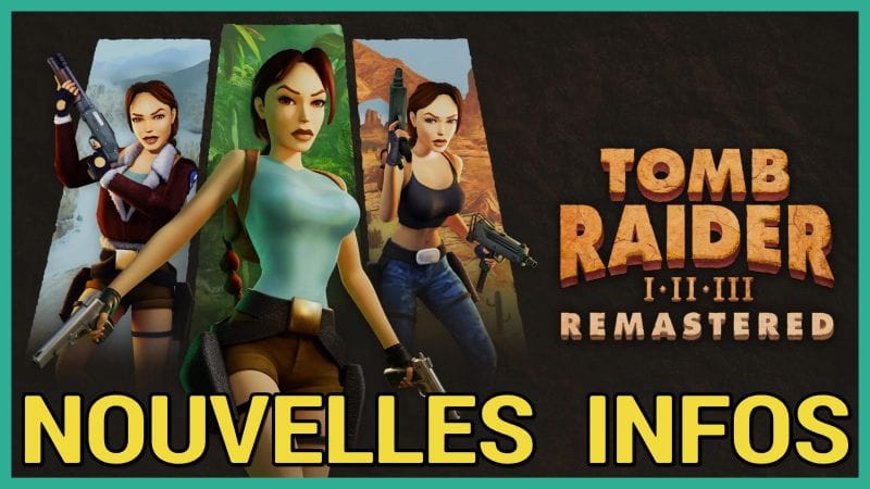 TOMB RAIDER REMASTERED : NOUVELLES INFOS ET IMAGES