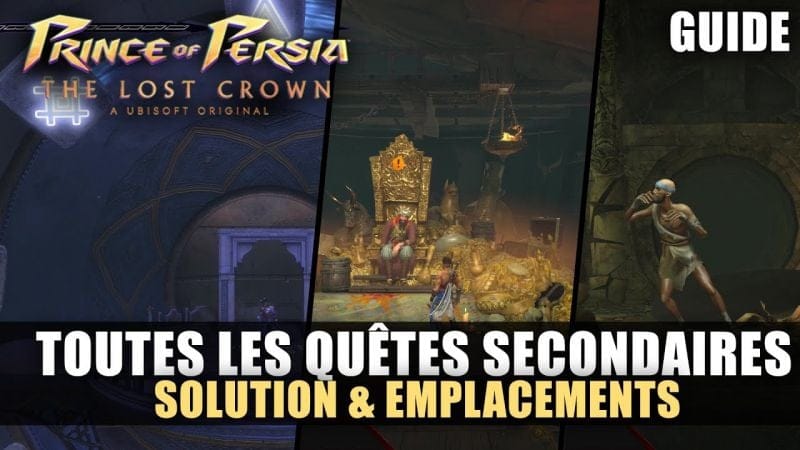 Prince of Perisa : The Lost Crown - Toutes les Quêtes Secondaire (Solution & Emplacements)