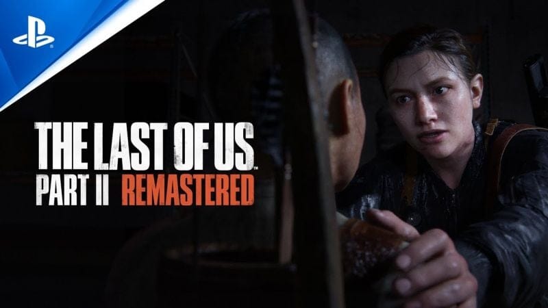 The Last of Us Part II Remastered - Trailer de lancement - VF - 4K | PS5