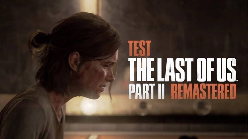 TEST - THE LAST OF US PART.II REMASTERED (PS5)