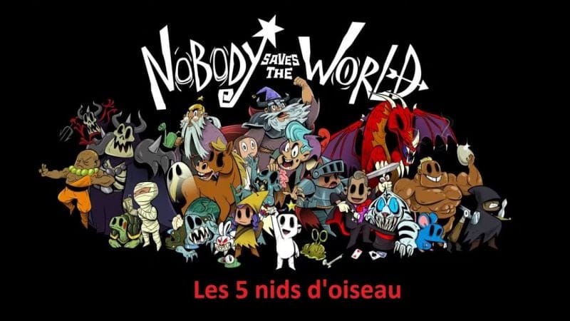 Nobody Saves the World - Les 5 nids d'oiseau