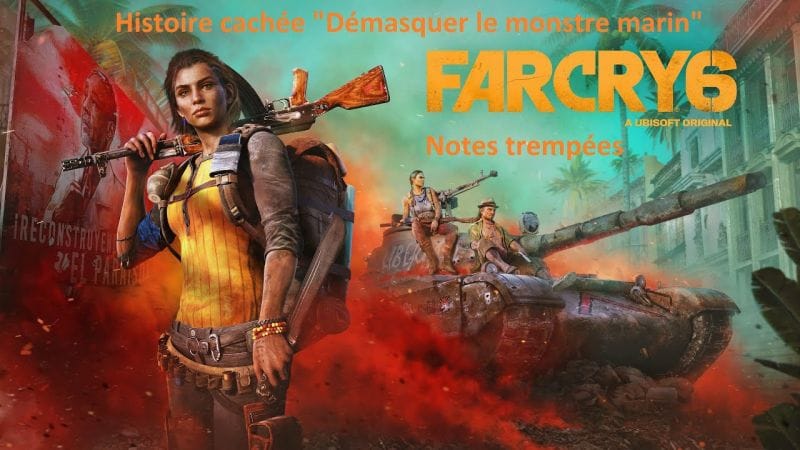 Far Cry 6 - Histoire cachée "Démasquer le monstre marin" (Notes trempées)
