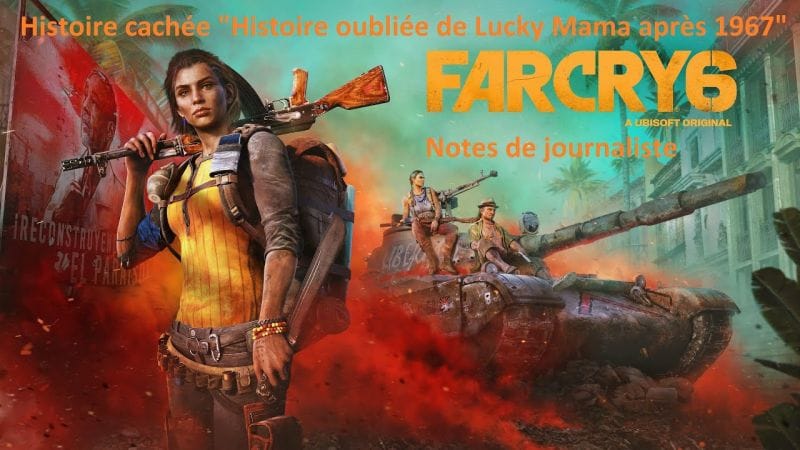 Far Cry 6 - Histoire cachée "Histoire oubliée de Lucky Mama après 1967" (Notes de journaliste)
