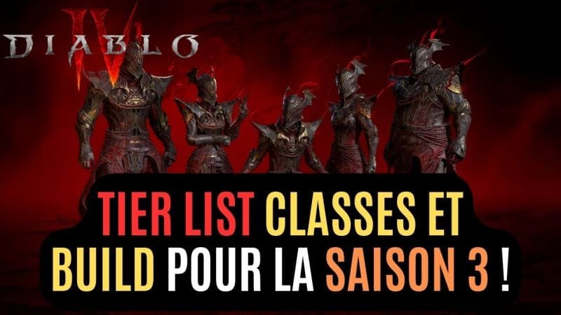 Tier List Des Meilleurs Build Et Classes Pour La Saison 3 De Diablo IV (Pronostiques !)
