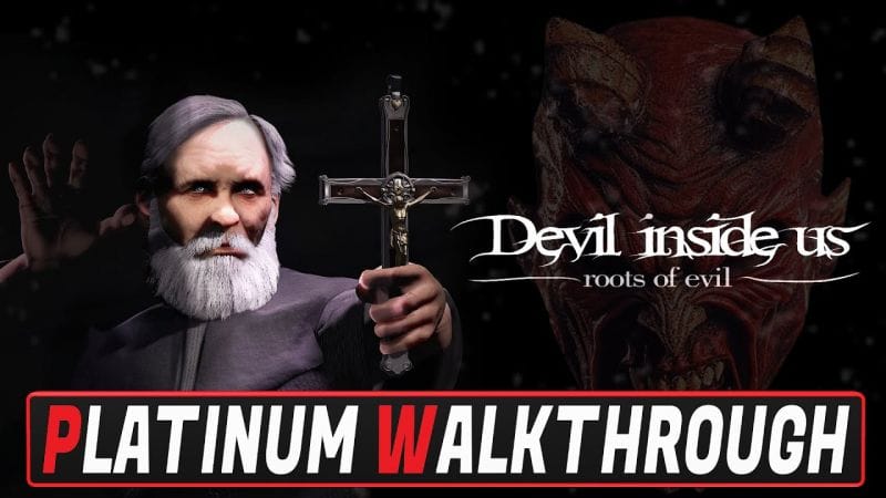 Devil Inside Us Platinum Walkthrough - Trophy & Achievement Guide