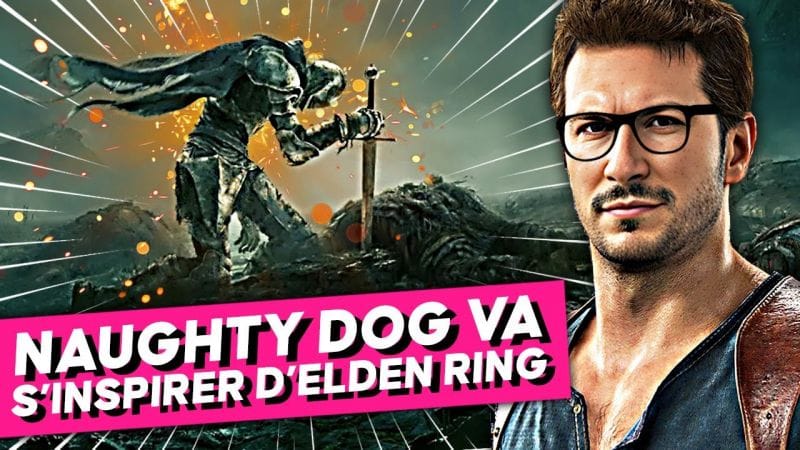 PS5 : Naughty Dog inspiré par Elden Ring pour son nouveau jeu 😍