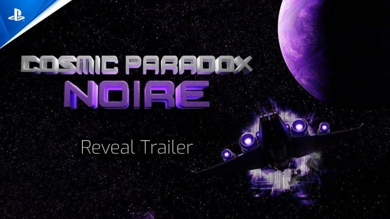 Cosmic Paradox: Noire - Reveal Trailer | PS5 & PS4 Games