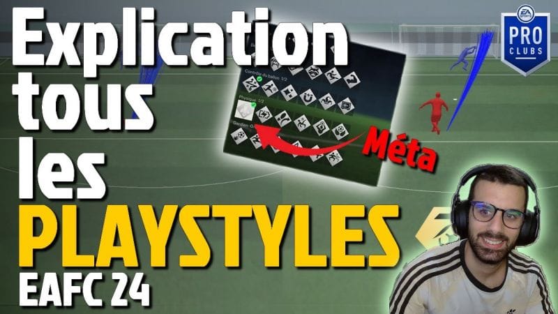 TOUS LES PLAYSTYLES EXPLIQUÉS / VIDÉOS ET SCREEN / EA FC 24 / CLUB PRO ET FUT