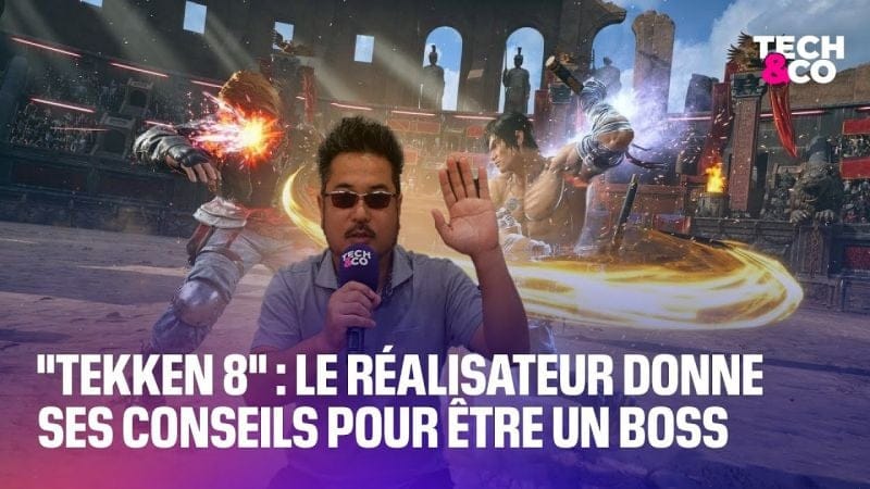 "Tekken 8" : le réalisateur donne ses conseils pour être un boss