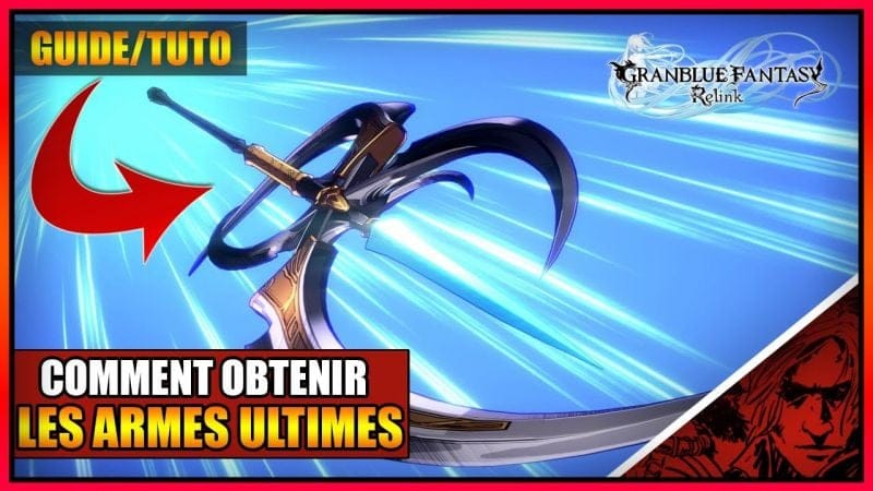 GUIDE/TUTO - COMMENT OBTENIR LES ARMES ULTIMES TERMINUS SUR GRAND BLUE FANTASY RELINK PS5 - FR