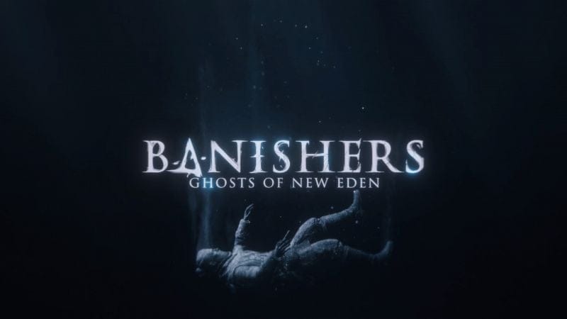 Banishers : Ghosts of New Eden - 1er avis d'un Waper