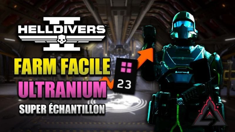 Farmer facilement les Supers échantillons ! (Ultranium) - Helldivers 2