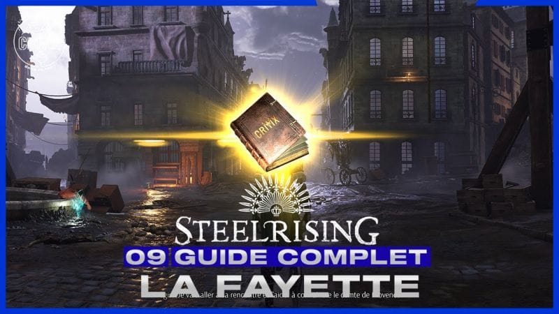 STEELRISING - GUIDE COMPLET - Episode 9 : Le complot de La Fayette