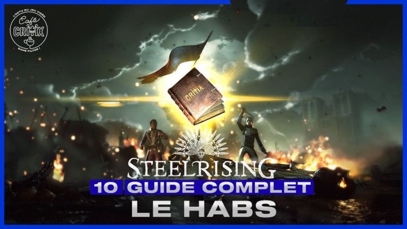 STEELRISING - GUIDE COMPLET - Episode 10 : BASTILLE à 100%