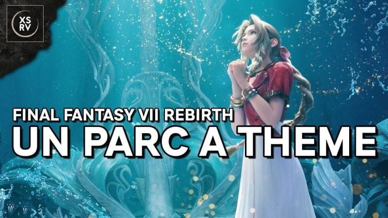 Test : Final Fantasy 7 Rebirth, un parc à thème inconstant mais attachant